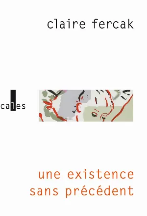 Claire Fercak - Une existence sans précédent